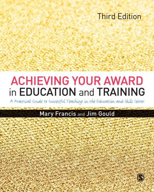 Cover of the book Achieving Your Award in Education and Training by Mary Francis, Jim Gould, SAGE Publications