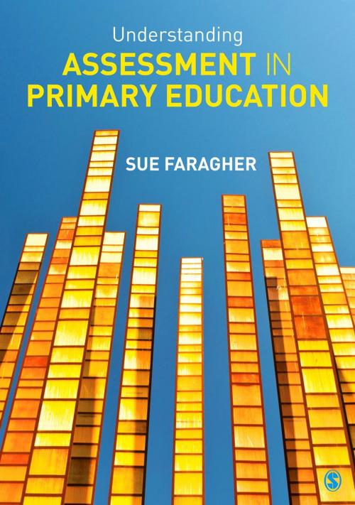 Cover of the book Understanding Assessment in Primary Education by Sue Faragher, SAGE Publications
