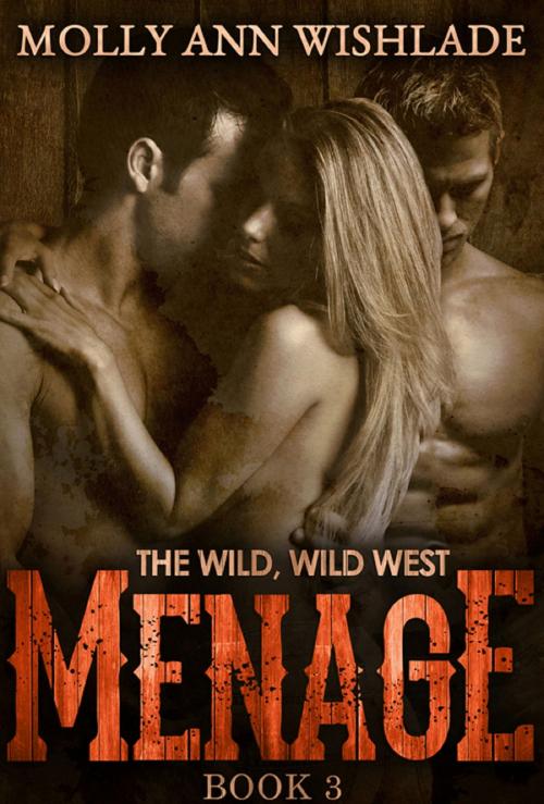 Cover of the book Menage: A scandalous Western romance by Molly Ann Wishlade, HarperCollins Publishers