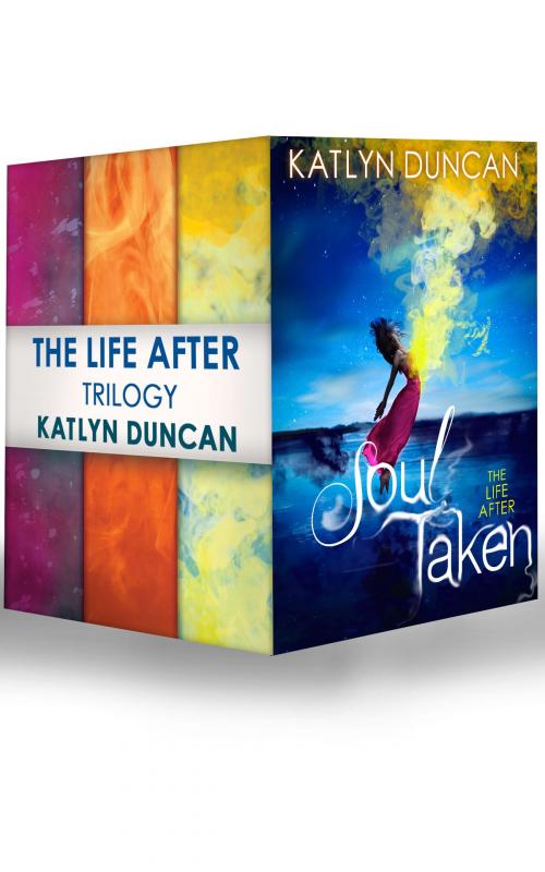 Cover of the book The Life After Trilogy: Soul Taken / Soul Possessed / Soul Betrayed by Katlyn Duncan, HarperCollins Publishers