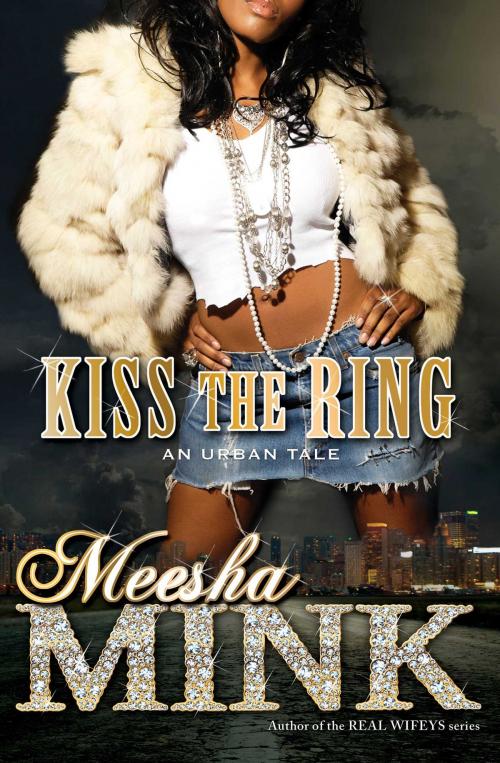 Cover of the book Kiss the Ring by Meesha Mink, Touchstone