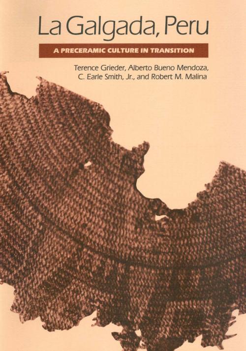 Cover of the book La Galgada, Peru by Terence E. Grieder, Alberto Bueno Mendoza, C. Earle, Jr. Smith, Robert M. Malina, University of Texas Press
