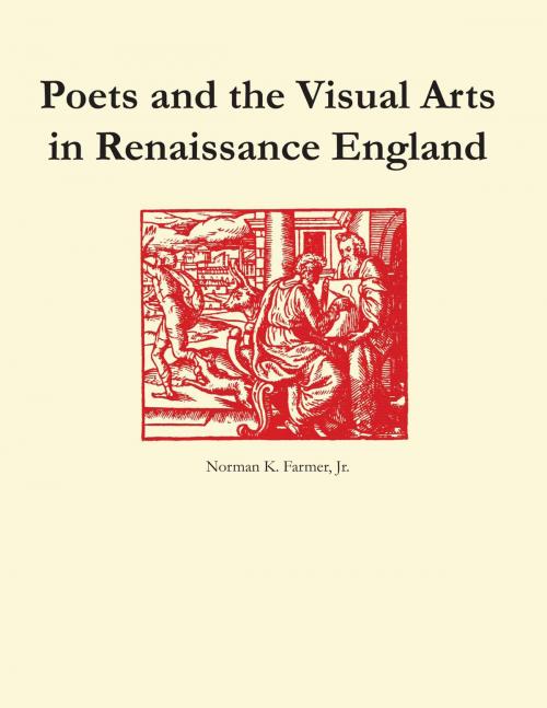 Cover of the book Poets and the Visual Arts in Renaissance England by Norman K., Jr. Farmer, University of Texas Press