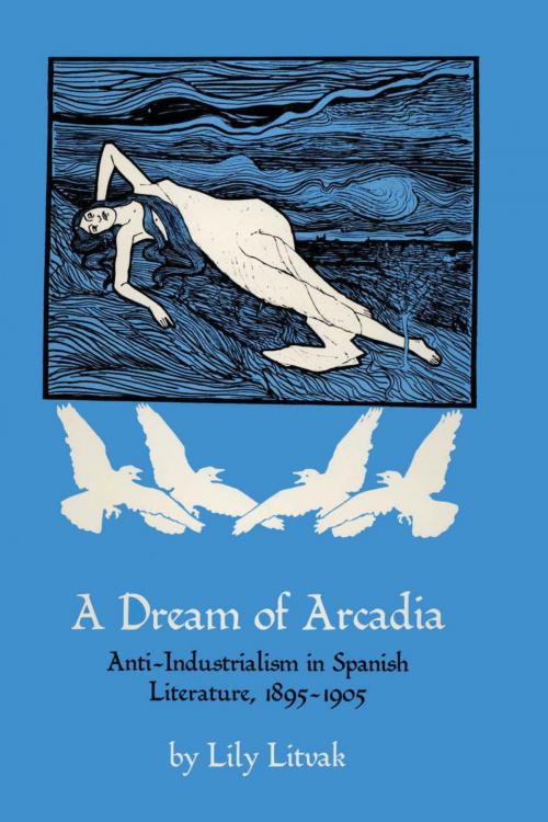 Cover of the book A Dream of Arcadia by Lily Litvak, University of Texas Press
