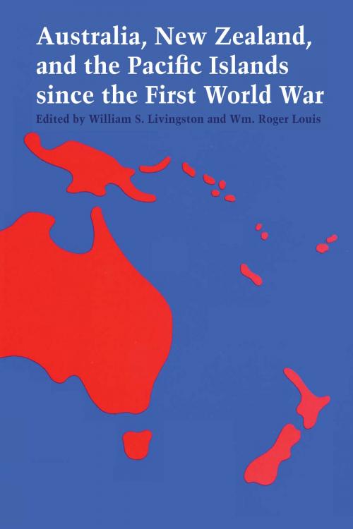 Cover of the book Australia, New Zealand, and the Pacific Islands since the First World War by , University of Texas Press