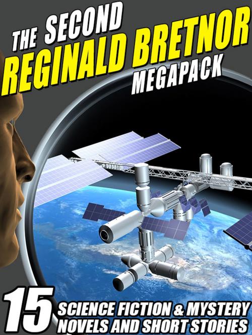 Cover of the book The Second Reginald Bretnor Megapack by Reginald Bretnor, Wildside Press LLC