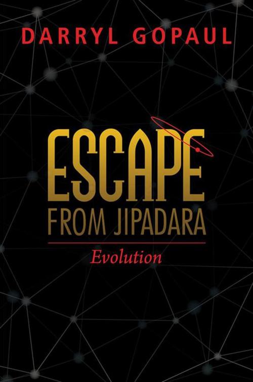 Cover of the book Escape from Jipadara by Darryl Gopaul, Archway Publishing