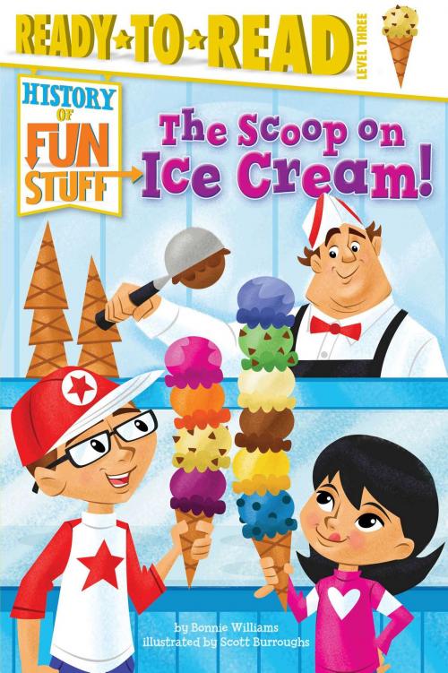 Cover of the book The Scoop on Ice Cream! by Bonnie Williams, Simon Spotlight