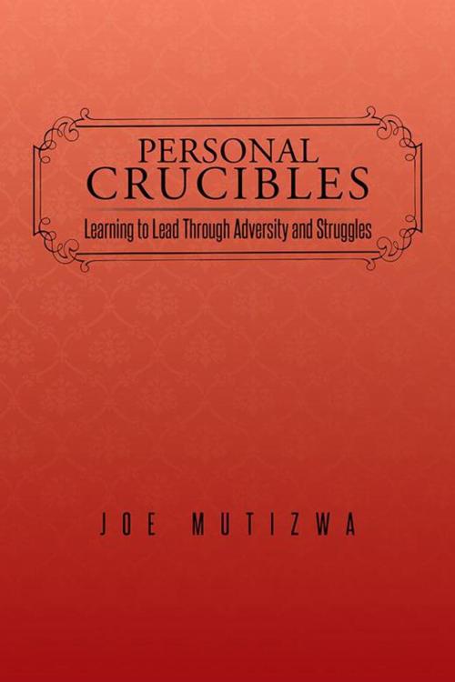Cover of the book Personal Crucibles by Joe Mutizwa, Partridge Publishing Africa
