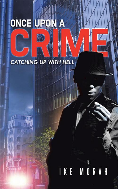 Cover of the book Once Upon a Crime by Ike Morah, Partridge Publishing Africa