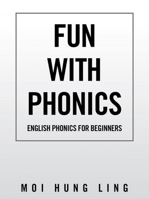 Cover of the book Fun with Phonics by Moi Hung Ling, Partridge Publishing Singapore