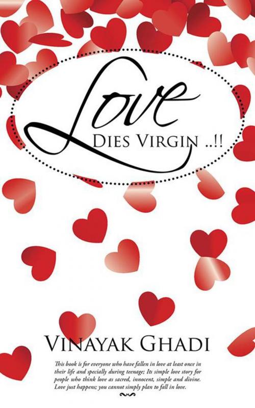 Cover of the book Love Dies Virgin ..!! by Vinayak Ghadi, Partridge Publishing India