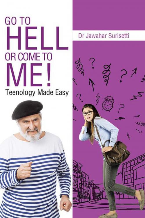 Cover of the book Go to Hell or Come to Me! by Dr Jawahar Surisetti, Partridge Publishing India