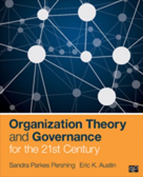 Cover of the book Organization Theory and Governance for the 21st Century by Sandi Parkes Pershing, Eric K. Austin, SAGE Publications