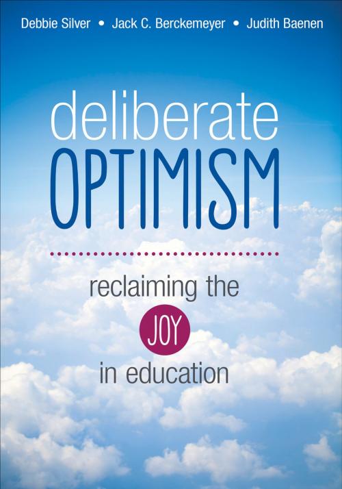 Cover of the book Deliberate Optimism by Dr. Judith R. Baenen, Debbie Thompson Silver, Dr. Jack C. Berckemeyer, SAGE Publications