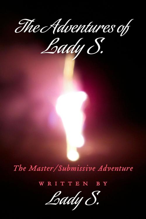 Cover of the book The Adventures of Lady S. by Lady S., BookBaby