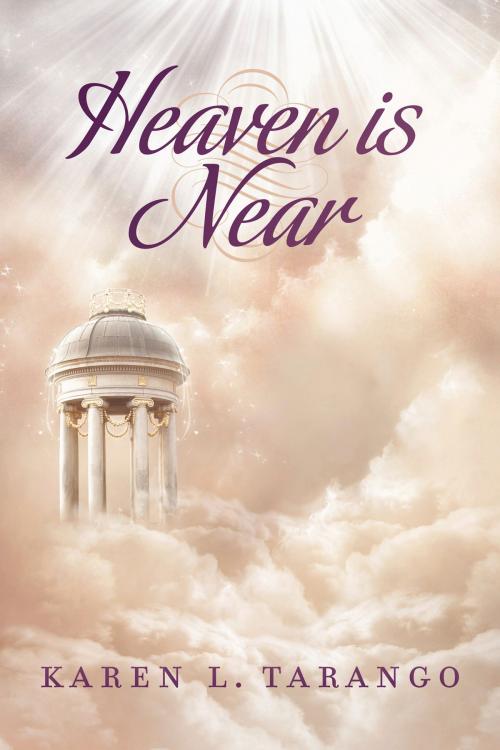 Cover of the book Heaven Is Near by Karen L. Tarango, BookBaby