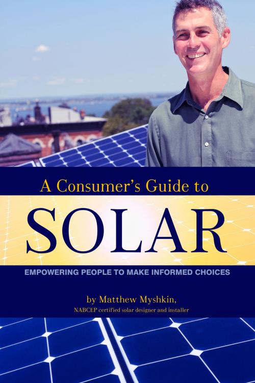 Cover of the book A Consumer's Guide to Solar by Matthew Myshkin, BookBaby