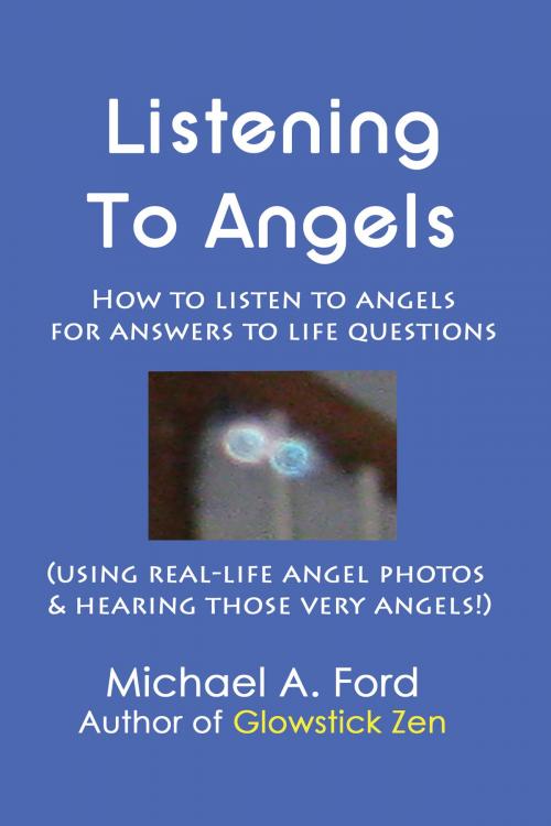Cover of the book Listening to Angels by Michael A. Ford, BookBaby