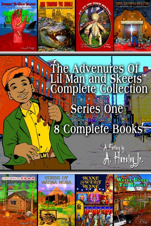 Cover of the book The Adventures Of Lil Man And Skeets Complete Collection by A. Hansley Jr., BookBaby