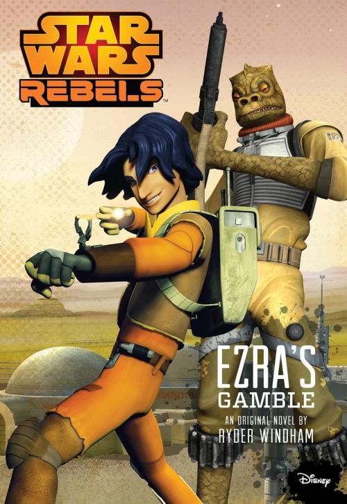 Cover of the book Star Wars Rebels: Ezra's Gamble by Ryder Windham, Disney Book Group