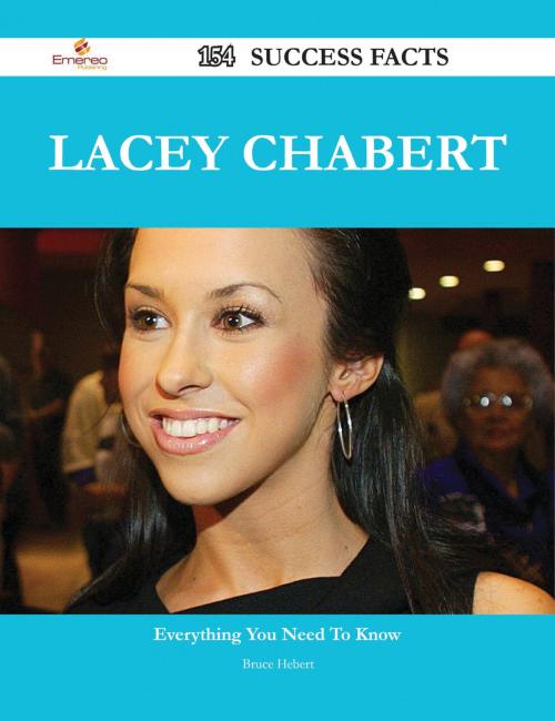 Cover of the book Lacey Chabert 154 Success Facts - Everything you need to know about Lacey Chabert by Bruce Hebert, Emereo Publishing