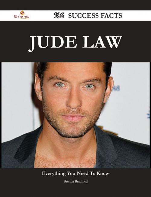 Cover of the book Jude Law 186 Success Facts - Everything you need to know about Jude Law by Brenda Bradford, Emereo Publishing