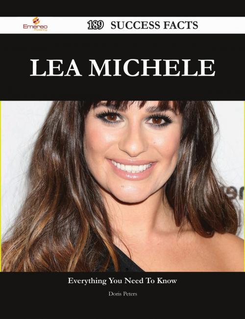 Cover of the book Lea Michele 189 Success Facts - Everything you need to know about Lea Michele by Doris Peters, Emereo Publishing