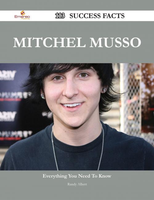 Cover of the book Mitchel Musso 113 Success Facts - Everything you need to know about Mitchel Musso by Randy Albert, Emereo Publishing