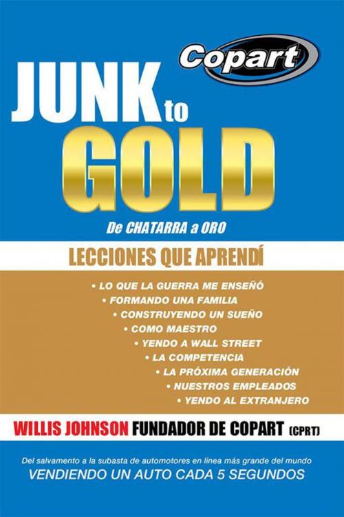 Cover of the book Junk to Gold, De Chatarra a Oro by Willis Johnson, WestBow Press