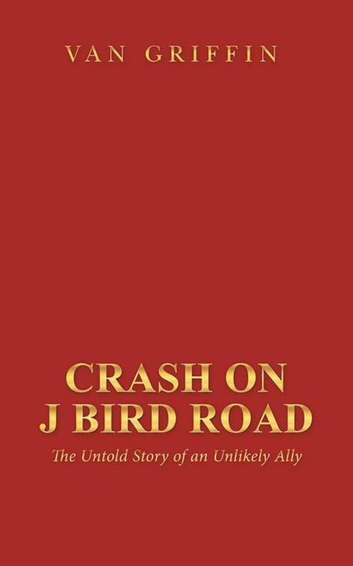 Cover of the book Crash on J Bird Road by Van Griffin, iUniverse