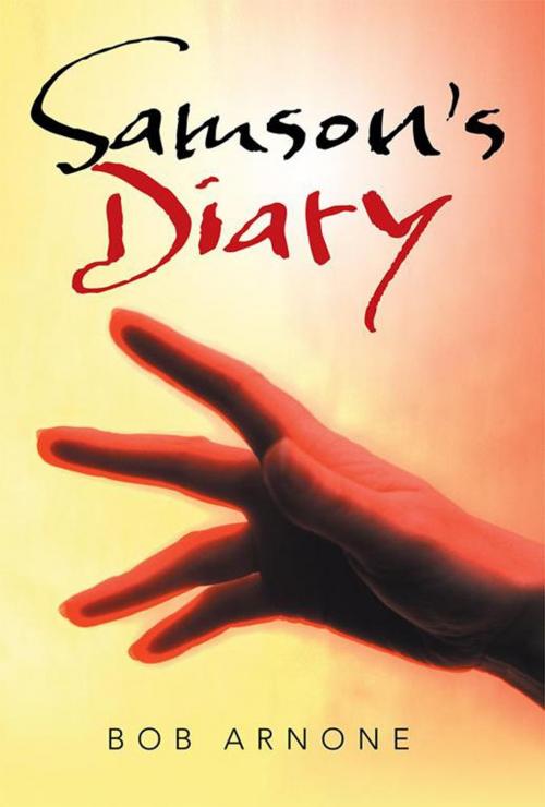 Cover of the book Samson’S Diary by Bob Arnone, iUniverse