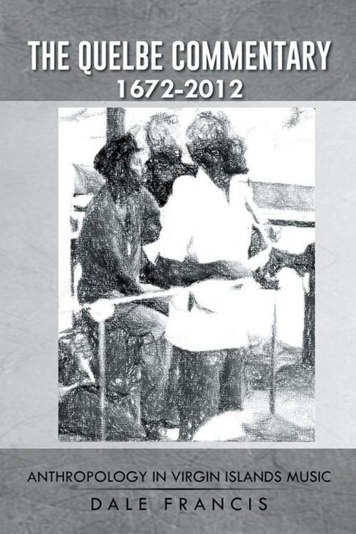 Cover of the book The Quelbe Commentary 1672-2012 by Dale Francis, iUniverse