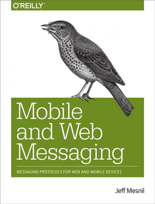 Cover of the book Mobile and Web Messaging by Jeff Mesnil, O'Reilly Media