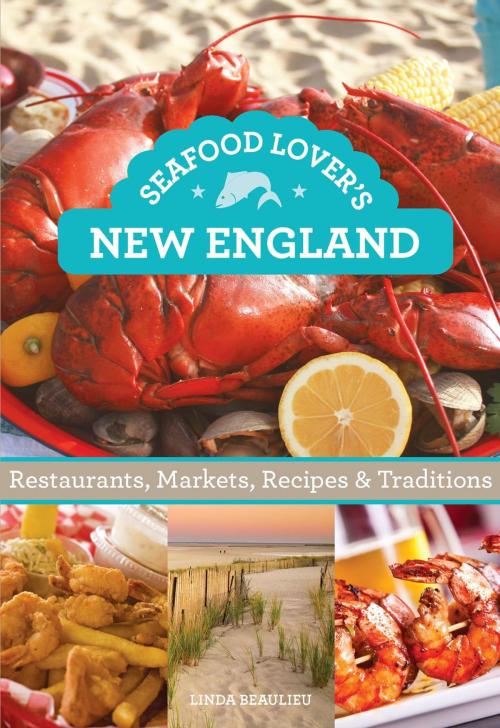 Cover of the book Seafood Lover's New England by Linda Beaulieu, Globe Pequot Press