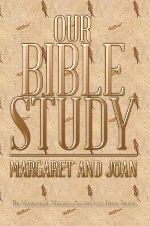 Cover of the book Our Bible Study by Margaret Meeres-Alton, Joan Bates, Xlibris US