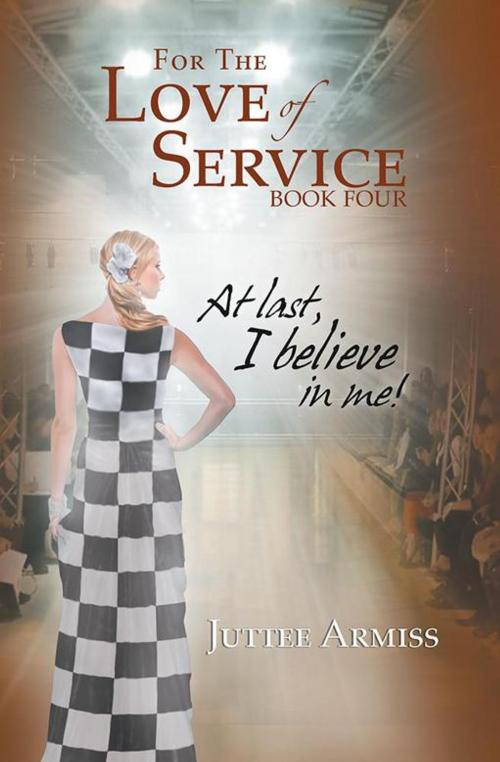 Cover of the book For the Love of Service Book 4 by Juttee Armiss, Xlibris NZ