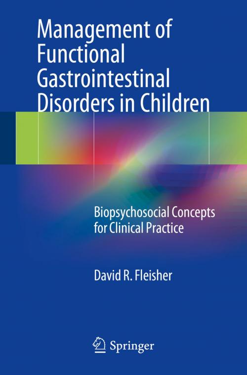 Cover of the book Management of Functional Gastrointestinal Disorders in Children by David R. Fleisher, Springer New York