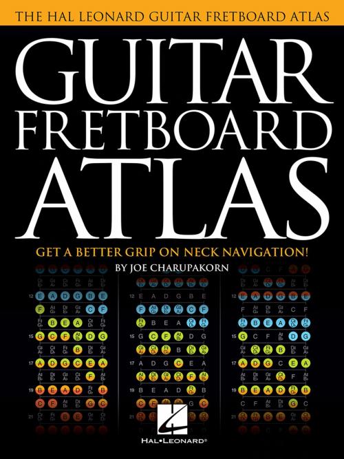 Cover of the book Guitar Fretboard Atlas by Joe Charupakorn, Hal Leonard