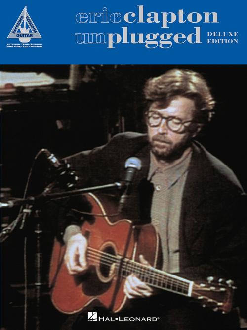 Cover of the book Eric Clapton - Unplugged - Deluxe Edition Songbook by Eric Clapton, Hal Leonard