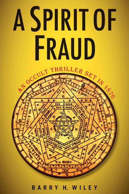 Cover of the book A Spirit of Fraud by Barry Wiley, Independent Publisher