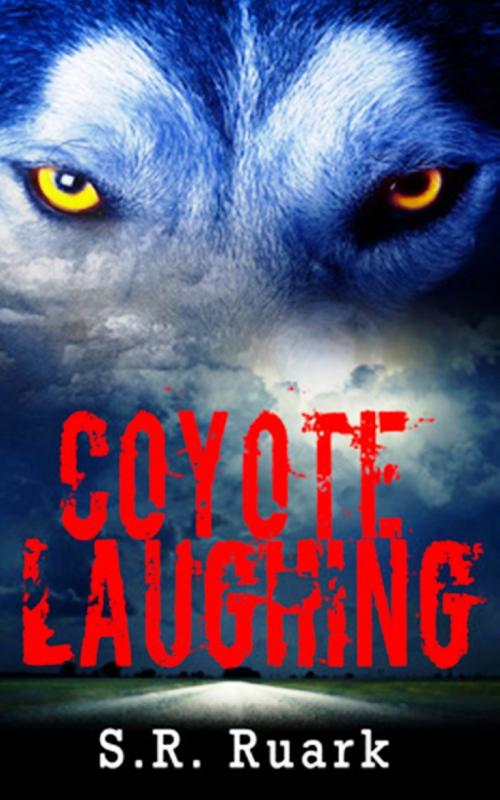 Cover of the book Coyote Laughing by S.R. Ruark, S.R. Ruark