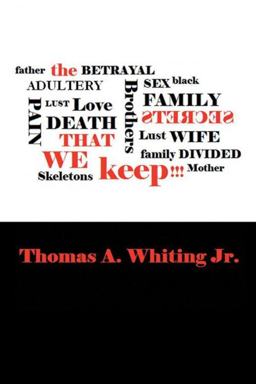 Cover of the book The Secrets That We Keep by Thomas A. Whiting Jr., AuthorHouse