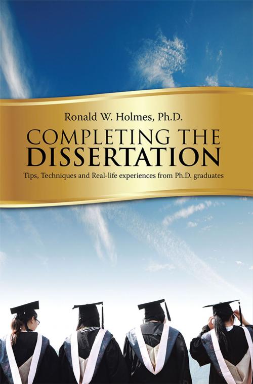 Cover of the book Completing the Dissertation: by Ronald W. Holmes, AuthorHouse