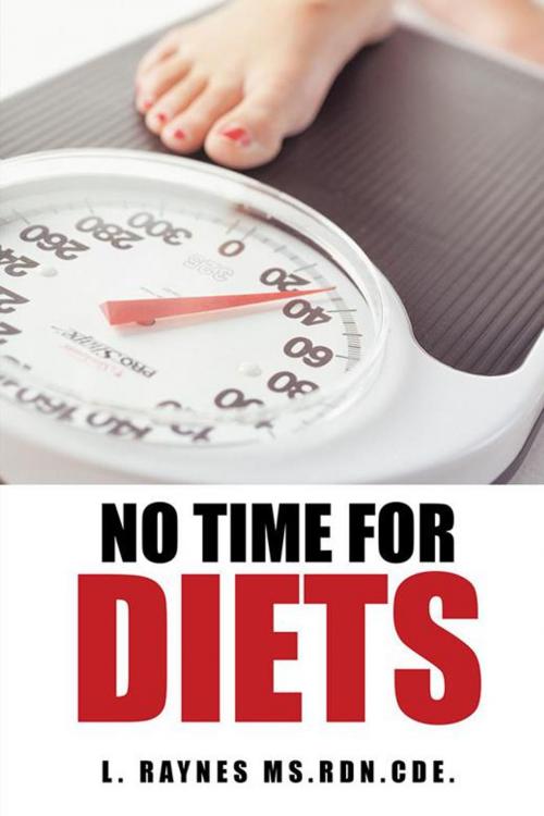 Cover of the book No Time for Diets by L. Raynes MS.RDN.CDE., AuthorHouse