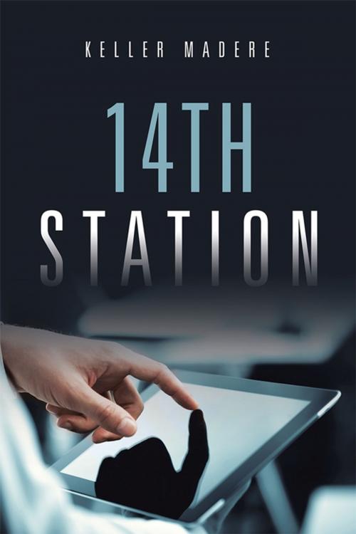 Cover of the book 14Th Station by Keller Madere, AuthorHouse