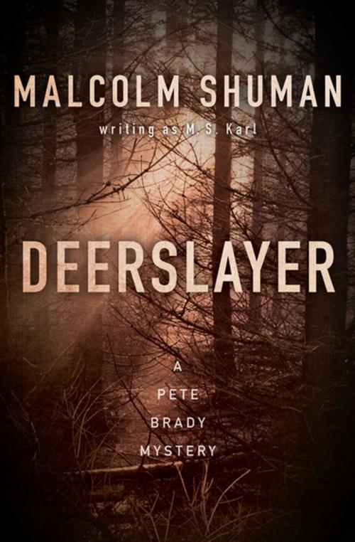 Cover of the book Deerslayer by Malcolm Shuman, M. S. Karl, MysteriousPress.com/Open Road