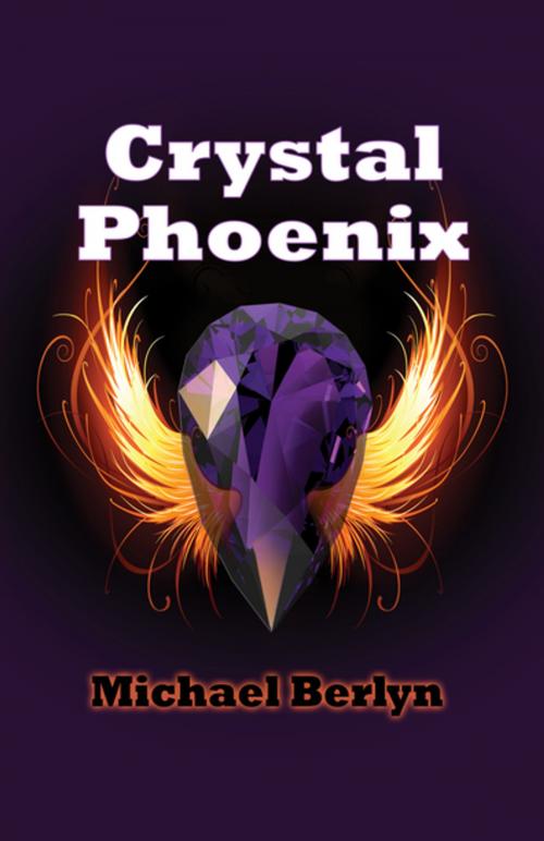 Cover of the book Crystal Phoenix by Michael Berlyn, Open Road Distribution