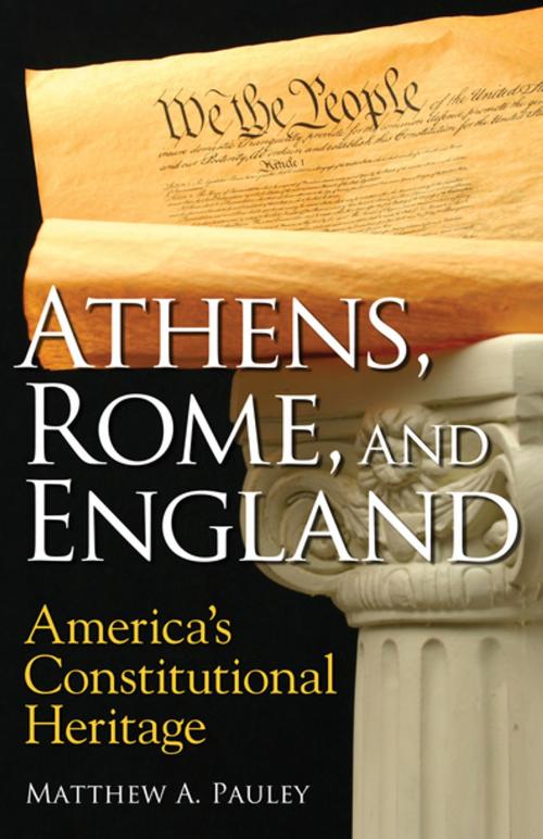Cover of the book Athens, Rome, and England by Matthew A Pauley, Intercollegiate Studies Institute (ORD)