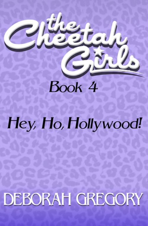 Cover of the book Hey, Ho, Hollywood! by Deborah Gregory, Open Road Media